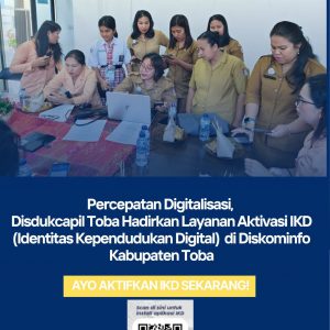 Percepatan Digitalisasi,Disdukcapil Toba Hadirkan Layanan Aktivasi IKD (Identitas Kependudukan Digital) di Diskominfo Kabupaten Toba