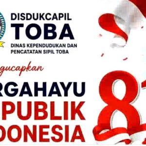 Dinas Kependudukan & Pencatatan Sipil Kabupaten Toba mengucapkan Selamat Hari Ulang Tahun ke-81 Kemerdekaan Republik Indonesia.