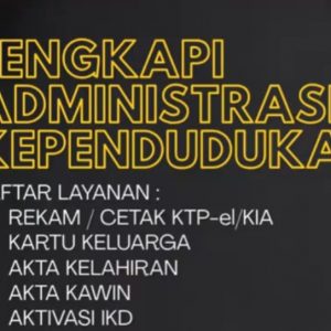 JANGAN LUPA LENGKAPI ADMINISTRASI KEPENDUDUKAN ANDA